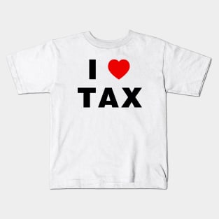 I love tax Kids T-Shirt